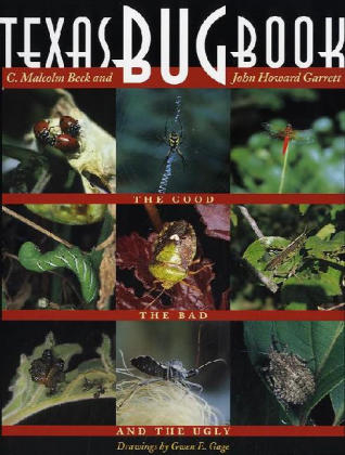 Texas Bug Book - C.Malcolm Beck, John Howard Garrett