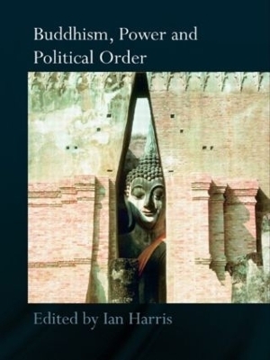 Buddhism, Power and Political Order - 