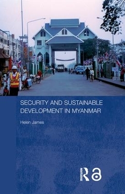 Security and Sustainable Development in Myanmar - Helen James