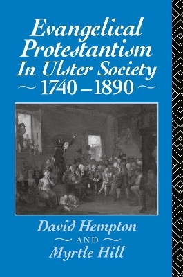 Evangelical Protestantism in Ulster Society 1740-1890 - David Hampton, Myrtle Hull