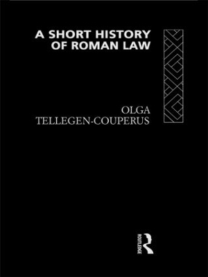 A Short History of Roman Law - Olga Tellegen-Couperus