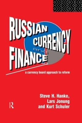 Russian Currency and Finance - Steve H. Hanke, Lars Jonung, Kurt Schuler