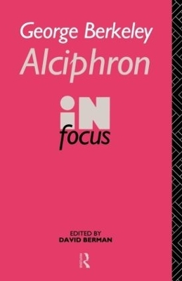 George Berkeley Alciphron in Focus - 