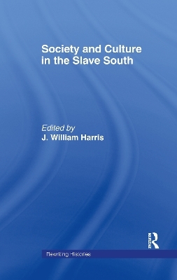 Society and Culture in the Slave South - 