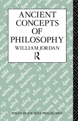 Ancient Concepts of Philosophy - William Jordan