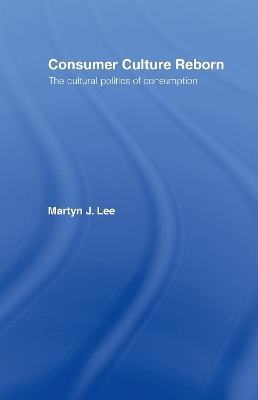 Consumer Culture Reborn - Martyn J. Lee