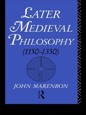 Later Medieval Philosophy - John Marenbon