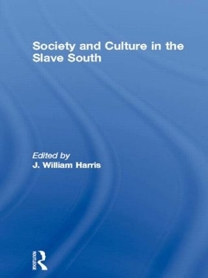 Society and Culture in the Slave South - 