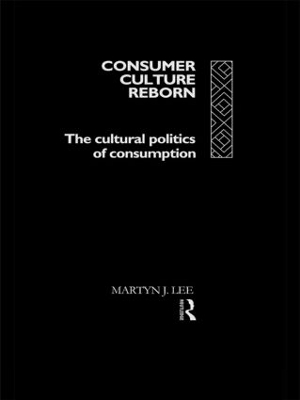 Consumer Culture Reborn - Martyn J. Lee