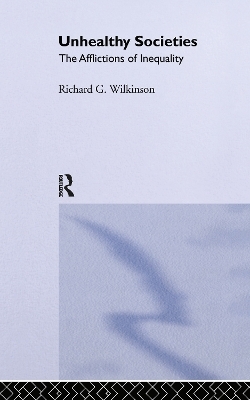 Unhealthy Societies - Richard G. Wilkinson