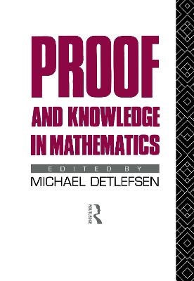 Proof and Knowledge in Mathematics - 