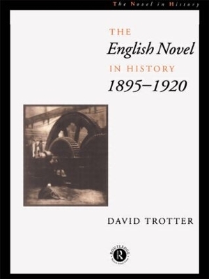 English Novel in History, 1895-1920 - David Trotter