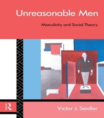 Unreasonable Men - Victor J. Seidler