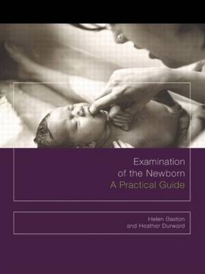 Examination of the Newborn - Helen Baston, Heather Durward