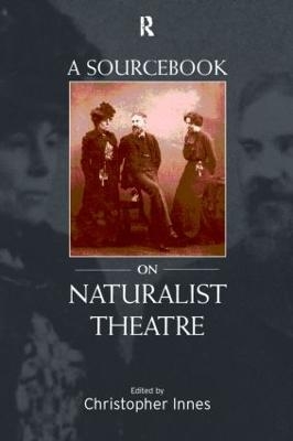 A Sourcebook on Naturalist Theatre - 