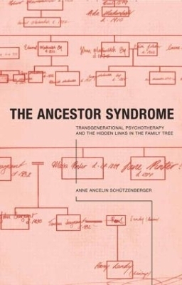 The Ancestor Syndrome - Anne Ancelin Schutzenberger