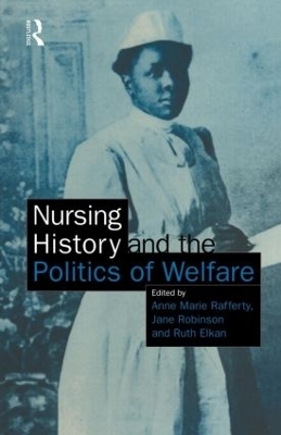 Nursing History and the Politics of Welfare - 