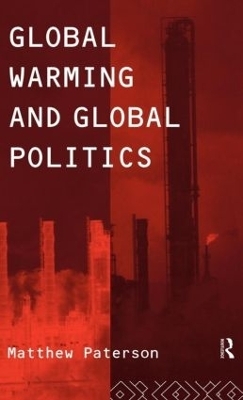 Global Warming and Global Politics - Matthew Paterson