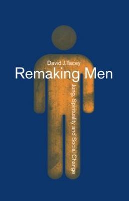 Remaking Men - David Tacey