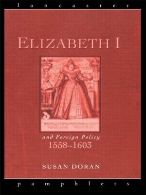 Elizabeth I and Foreign Policy, 1558-1603 - Susan Doran