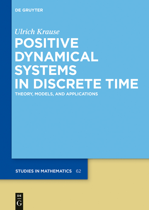 Positive Dynamical Systems in Discrete Time - Ulrich Krause