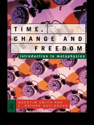 Time, Change and Freedom - L. Nathan Oaklander, Quentin Smith