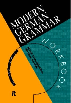 Modern German Grammar Workbook - Heidi Zojer, John Klapper, Ruth Whittle, William J Dodd, Christine Eckhard-Black