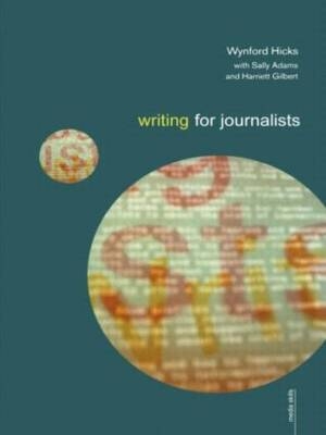 Writing for Journalists - Wynford Hicks, Sally Adams