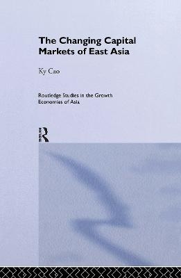 The Changing Capital Markets of East Asia - 