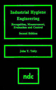 Industrial Hygiene Engineering -  John J. Talty