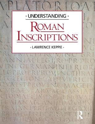 Understanding Roman Inscriptions - Lawrence Keppie