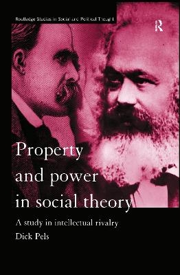 Property and Power in Social Theory - Dick Pels