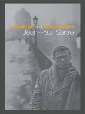 Colonialism and Neocolonialism - Jean-Paul Sartre