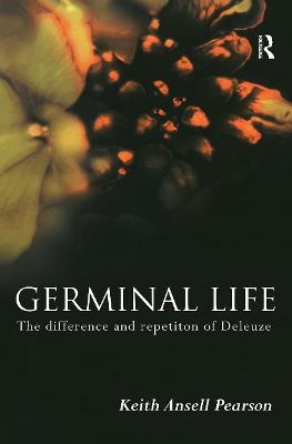 Germinal Life - Keith Ansell-Pearson, Keith Ansell Pearson