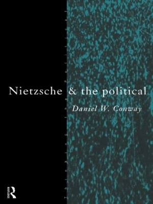 Nietzsche and the Political - Daniel Conway