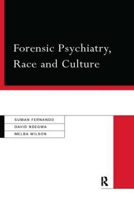 Forensic Psychiatry, Race and Culture - Suman Fernando, David Ndegwa, Melba Wilson