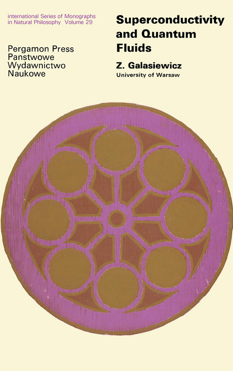 Superconductivity and Quantum Fluids -  Zygmunt M. Galasiewicz