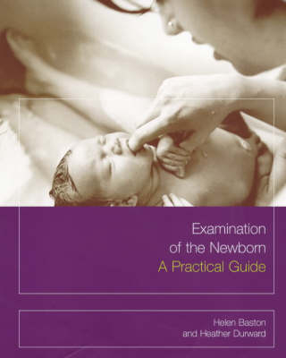 Examination of the Newborn - Helen Baston, Heather Durward