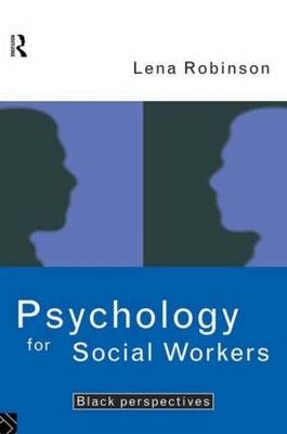 Psychology For Social Workers - Lena Robinson