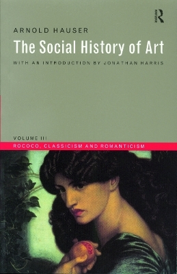 Social History of Art, Volume 3 - Arnold Hauser