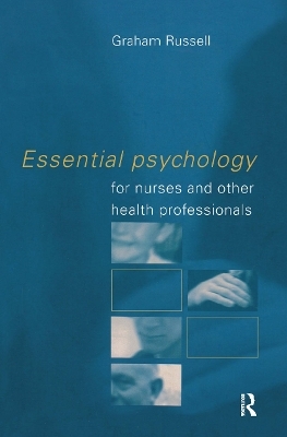 Essential Psychology for Nurses and Other Health Professionals - Graham Russell