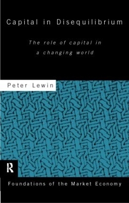 Capital in Disequilibrium - Peter Lewin