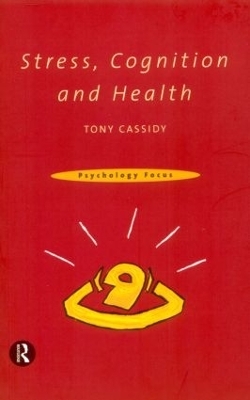 Stress, Cognition and Health - Tony Cassidy