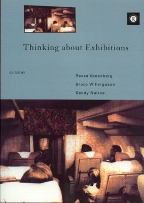 Thinking About Exhibitions - Bruce W. Ferguson, Reesa Greenberg, Sandy Nairne