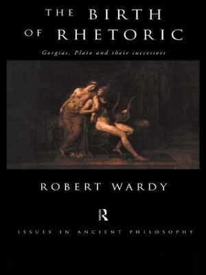 The Birth of Rhetoric - Robert Wardy