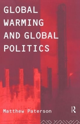 Global Warming and Global Politics - Matthew Paterson