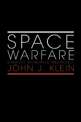 Space Warfare - John J. Klein