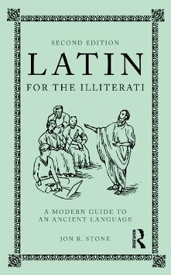 Latin for the Illiterati - Jon R. Stone