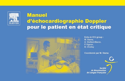 Manuel d''échocardiographie Doppler pour le patient en état critique -  Bernard Cholley,  Nathalie PIQUET,  Michel Slama,  Antoine Vieillard-Baron,  Philippe Vignon