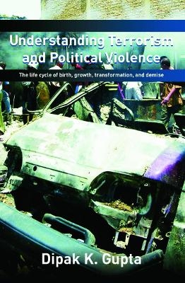 Understanding Terrorism and Political Violence - Dipak K. Gupta